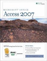 Access 2007: Intermediate + CertBlaster & CBT Student Manual With Data Book/CD Package