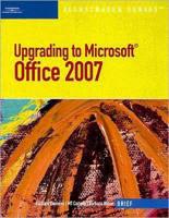 Upgrading to Microsoft Office 2007 - Illustrated Brief