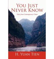 You Just Never Know: Tales from Contemporary China