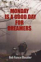Monday Is a Good Day for Dreamers