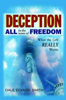 Deception.All in the Name of Freedom.What the Left Really Wants