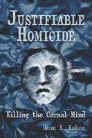 Justifiable Homicide:  Killing the Carnal Mind