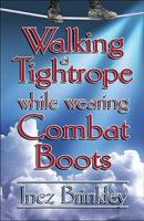 Walking a Tightrope While Wearing Combat Boots