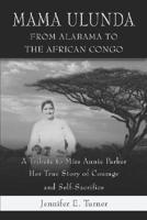 Mama Ulunda, From Alabama to the African Congo