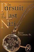 In Pursuit of the Last Nazi in Pursuit of the Last Nazi