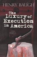 Luxury of Execution in America