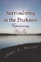 Surrendering in the Darkness