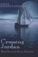 Crossing Jordan: Book One of the Keeney Chronicles