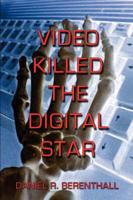 Video Killed the Digital Star