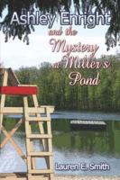 Ashley Enright and the Mystery at Miller's Pond