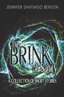 The Brink of Sanity: A Collection of Short Stories