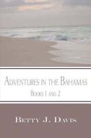 Adventures in the Bahamas: Books 1 and 2