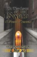 He Who Lives by the Sword