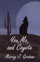You, Me, and Coyote