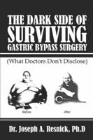 The Dark Side of Surviving Gastric Bypass Surgery