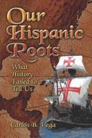 Our Hispanic Roots