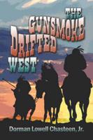 Gunsmoke Drifted West