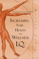 Increasing Your Health and Wellness I.Q.: Beyond Grief
