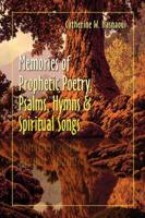 Memories of Prophetic Poetry, Psalms, Hymns & Spiritual Songs