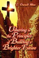 Ushering in the Principles of Building a Brighter Future