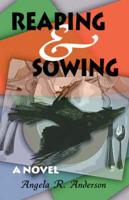 Reaping and Sowing: A Novel