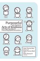 Purposeful (Not Random) Acts of Kindness: (AKA Beginning Steps for Overcoming Spoiled Brat-aholism)
