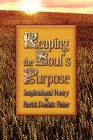 Reaping the Soul's Purpose: Inspirational Poetry