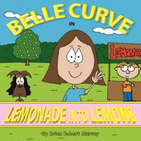Belle Curve: in Lemonade into Lemons
