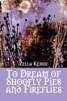 To Dream of Shoofly Pies and Fireflies