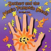 Zachary and the Magic Pumpkin Seeds