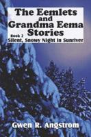 Silent, Snowy Night in Sunriver, Book 2: The Eemlets and Grandma Eema Stories