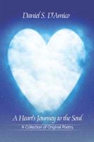 A Heart's Journey to the Soul: A Collection of Original Poetry