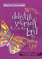 Adult Colouring Book: Delight Yourself in the Lord - Psalma of Joy