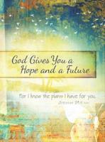 God Gives You Hope and a Future: Scripture Journal for Teens