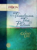 1&2 Thessalonians, Titus & Philemon - A Godly Life