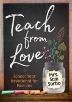 Teach from Love: School Year Devotional for Families