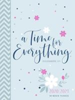 2021 18-Month Planner: A Time for Everything (Faux Ziparound)