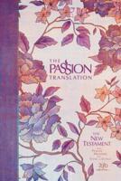 The Passion Translation New Testament With Psalms, Proverbs and Song of Songs (2020 Edn) Hb Peony