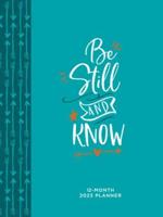 Be Still and Know (2023 Planner)