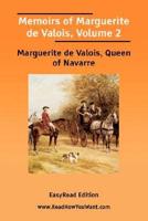 Memoirs of Marguerite De Valois, Volume 2 [EasyRead Edition]
