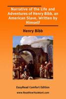 Narrative of the Life and Adventures of Henry Bibb, an American Slave, Written by Himself [EasyRead Comfort Edition]
