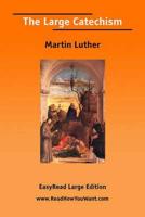 The Large Catechism [EasyRead Large Edition]