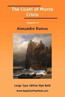 The Count of Monte Cristo Volume II (Large Print)