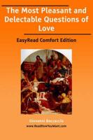 The Most Pleasant and Delectable Questions of Love [EasyRead Comfort Edition]