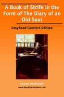 A Book of Strife in the Form of The Diary of an Old Soul [EasyRead Comfort Edition]