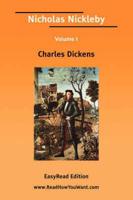 Nicholas Nickleby Volume I [EasyRead Edition]