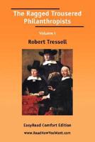 The Ragged Trousered Philanthropists Volume I [EasyRead Comfort Edition]