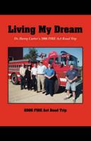 Living My Dream: Dr. Harry Carter's 2006 Fire ACT Road Trip