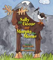 Sally the Goose and Murphy the Moose