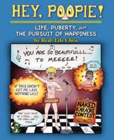 Hey, Poopie!: Life, Puberty, Then the Pursuit of Happiness
